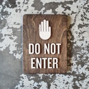 DO NOT ENTER signage for Domestic or commercial purpose